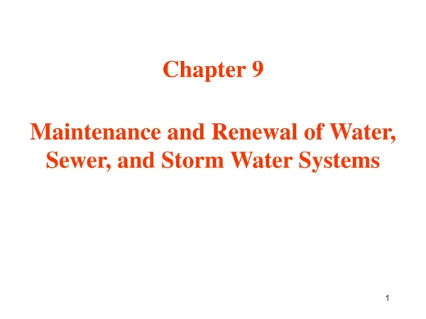 Chapter 9 Maintenance and Renewal of Water, Sewer, and Storm Water Systems