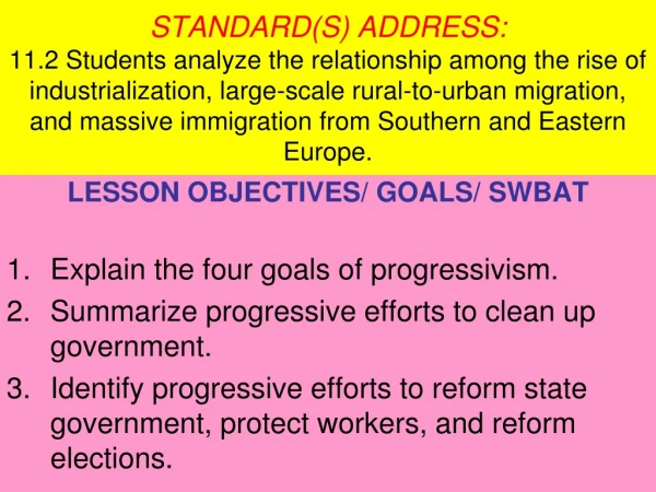 LESSON OBJECTIVES/ GOALS/ SWBAT Explain the four goals of progressivism.