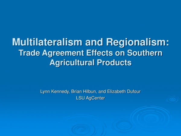Multilateralism and Regionalism: Trade Agreement Effects on Southern Agricultural Products