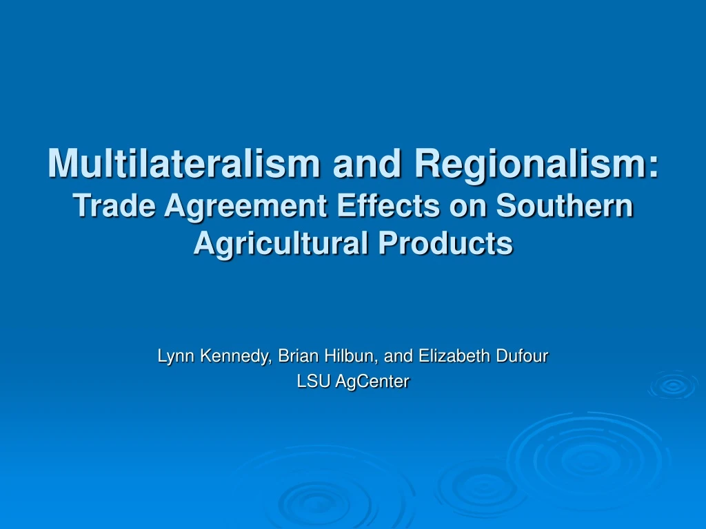 multilateralism and regionalism trade agreement effects on southern agricultural products