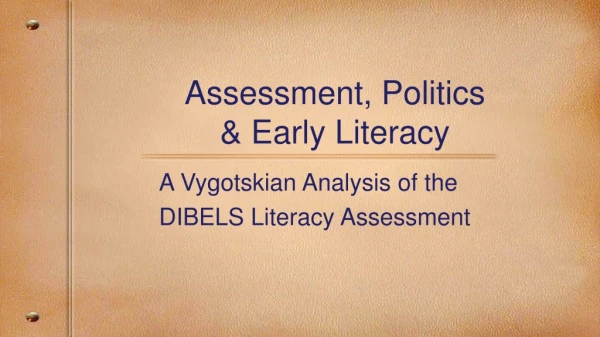 Assessment, Politics  &amp; Early Literacy