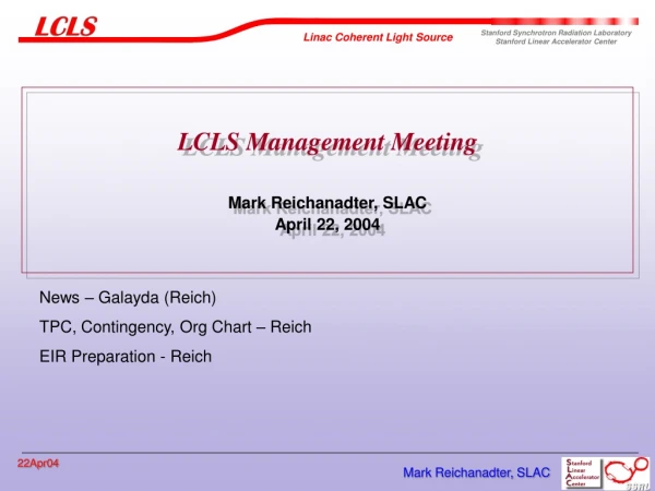 LCLS Management Meeting Mark Reichanadter, SLAC April 22, 2004