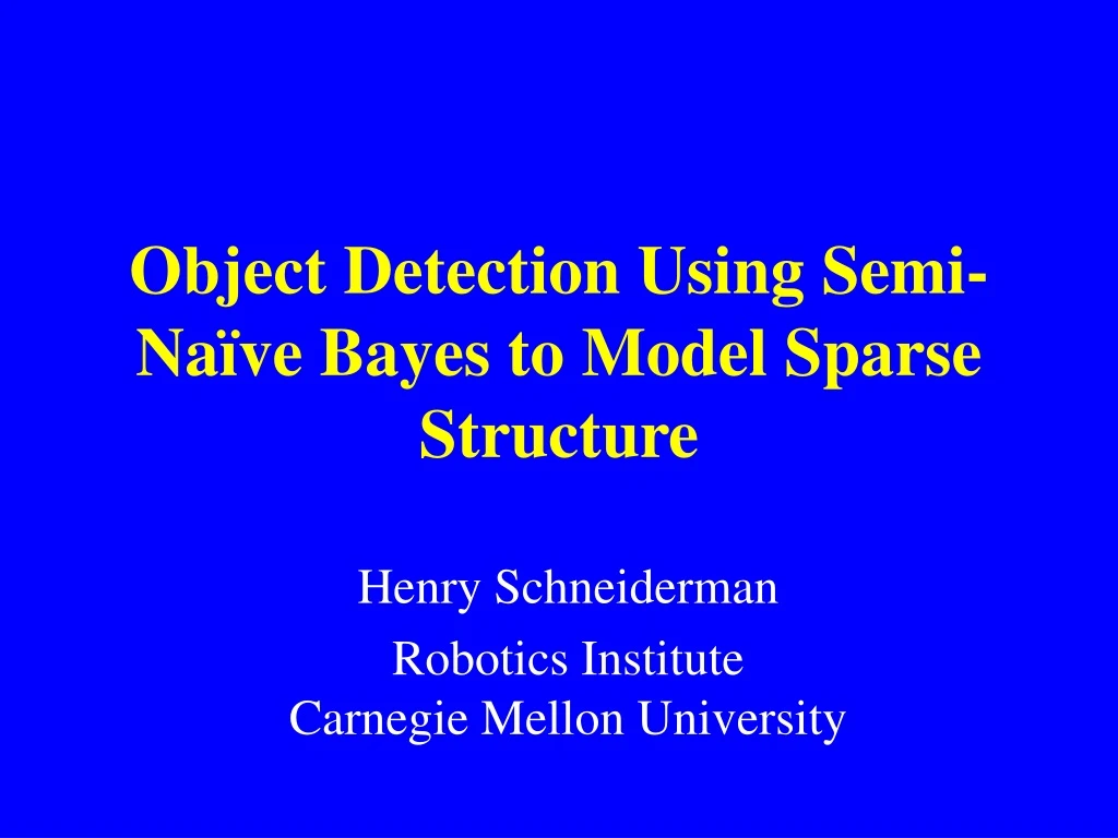 object detection using semi na ve bayes to model sparse structure