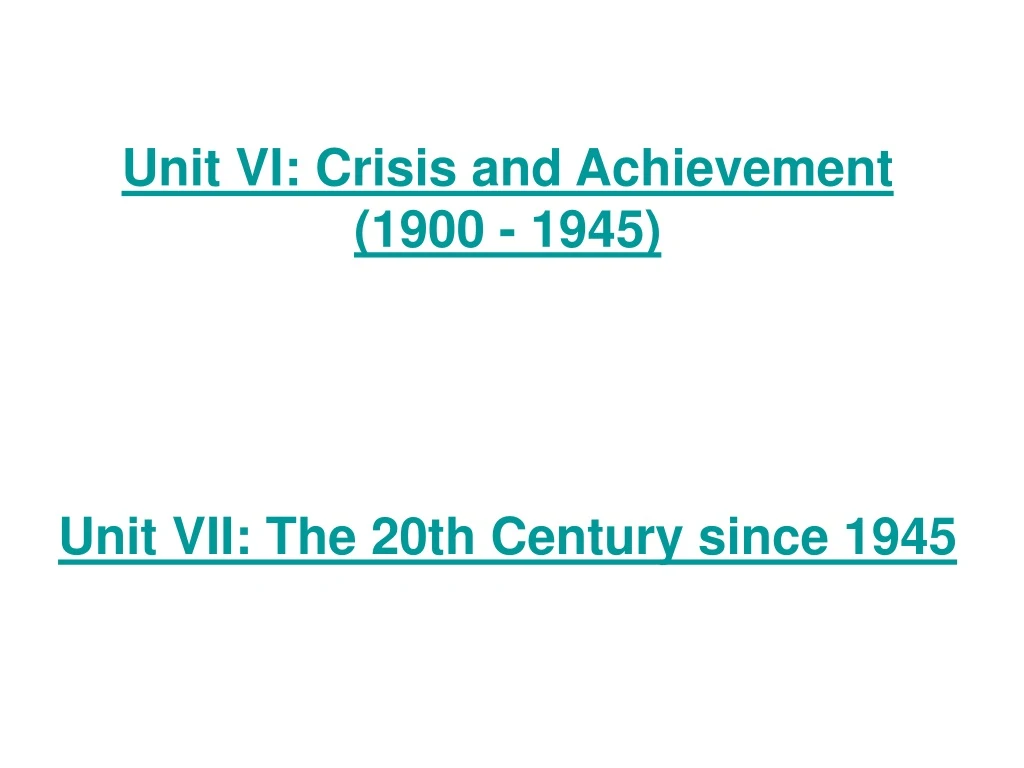unit vi crisis and achievement 1900 1945 unit