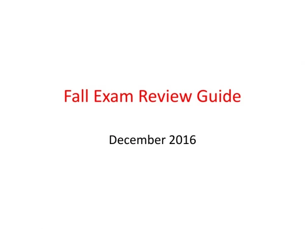 Fall Exam Review Guide