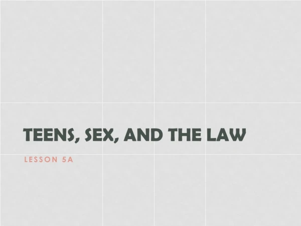 Teens, Sex, and The Law