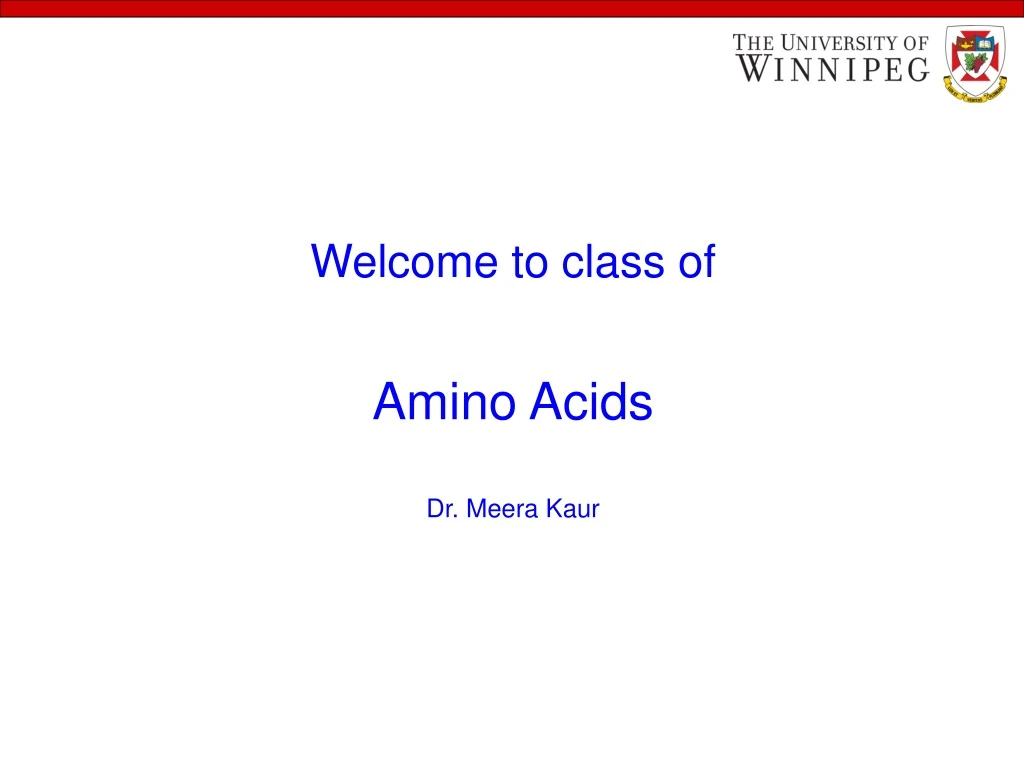 welcome to class of amino acids dr meera kaur