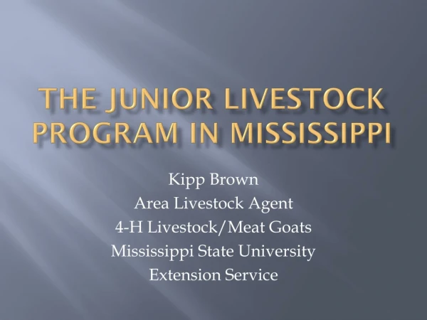 The Junior Livestock Program in  mississippi