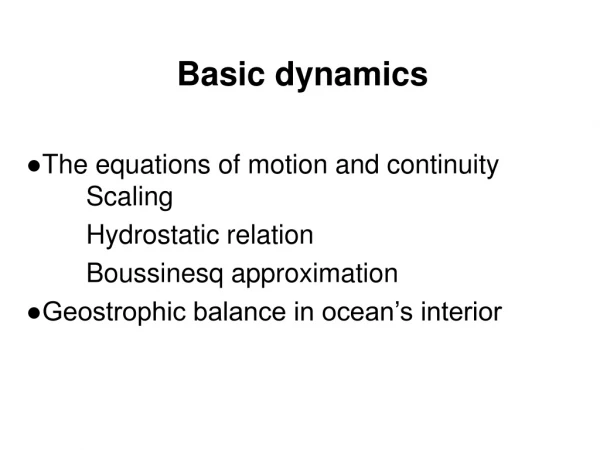 Basic dynamics ●The equations of motion and continuity 	Scaling 	Hydrostatic relation