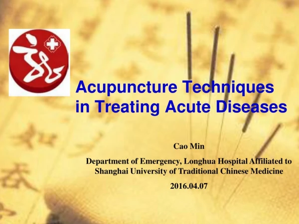 Acupuncture Techniques  in Treating Acute Diseases