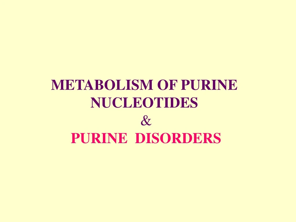 metabolism of purine nucleotides purine disorders