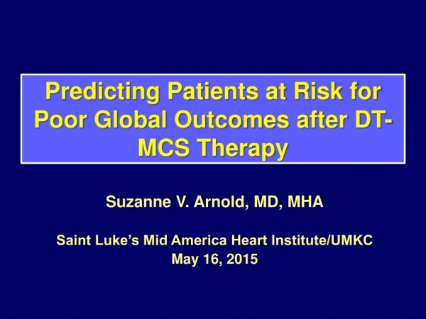 Predicting Patients at Risk for Poor Global Outcomes after DT-MCS Therapy