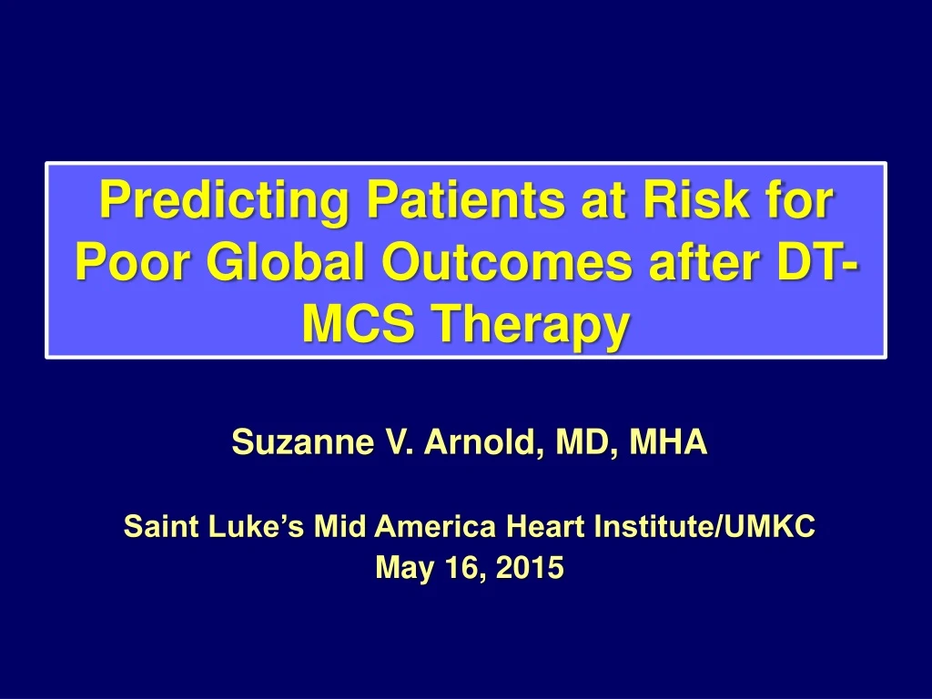 predicting patients at risk for poor global outcomes after dt mcs therapy