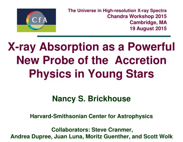 The Universe in High-resolution X-ray Spectra Chandra Workshop 2015 Cambridge, MA