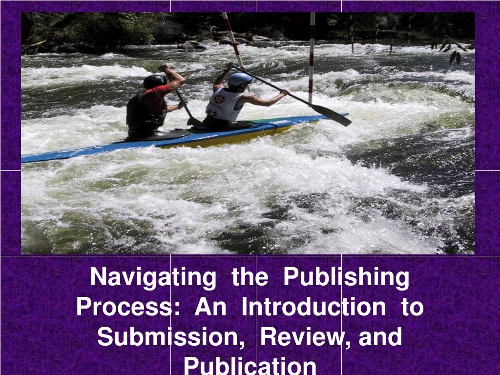 navigating the publishing process an introduction