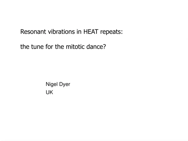 Resonant vibrations in HEAT repeats:   the tune for the mitotic dance?