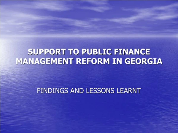 SUPPORT TO PUBLIC FINANCE MANAGEMENT REFORM IN GEORGIA