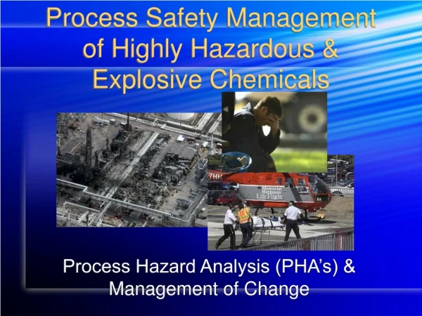 Process Safety Management of Highly Hazardous &amp; Explosive Chemicals