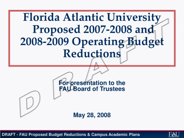 Florida Atlantic University  Proposed 2007-2008 and  2008-2009 Operating Budget Reductions