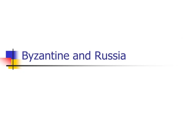 Byzantine and Russia