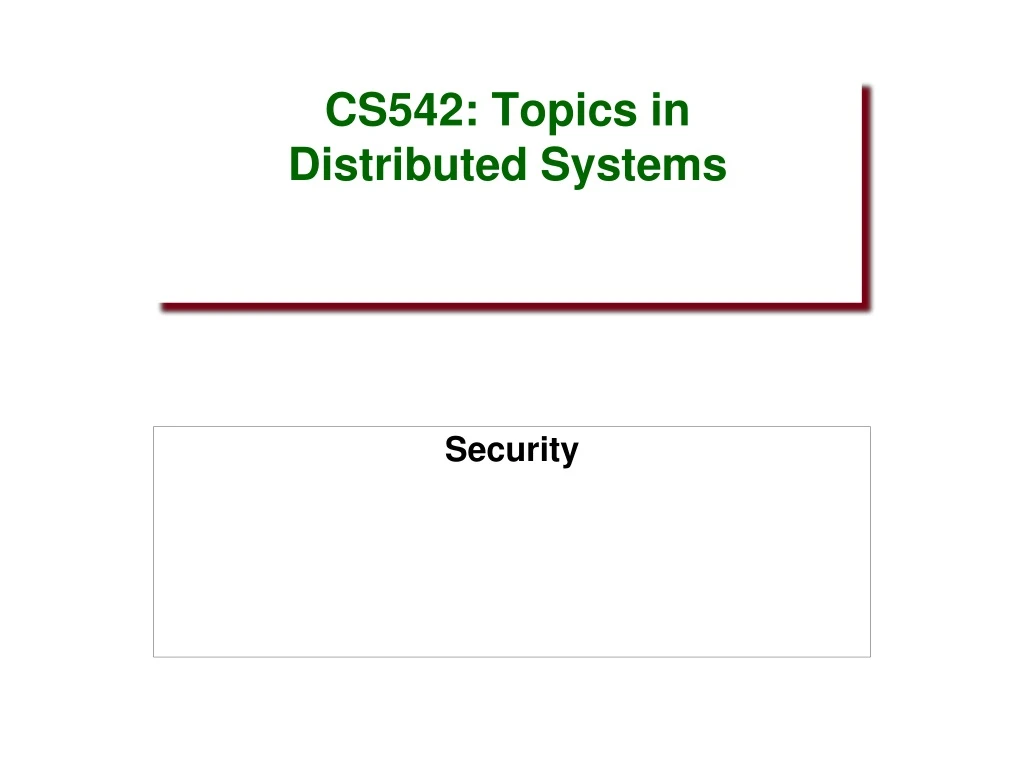 cs542 topics in distributed systems