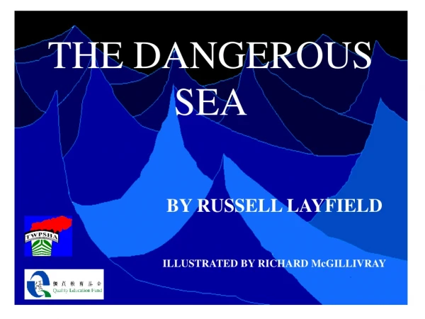 THE DANGEROUS SEA