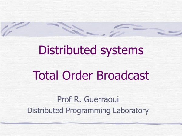 Distributed systems Total Order Broadcast