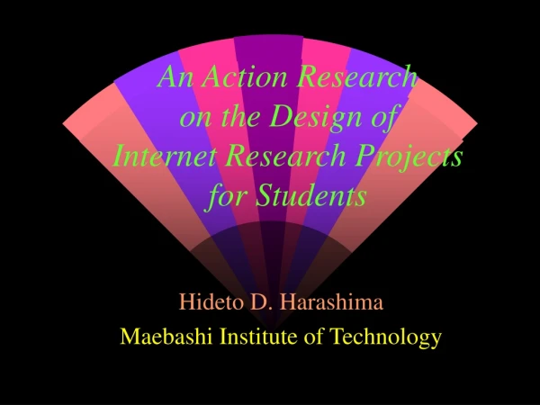An Action Research  on the Design of  Internet Research Projects  for Students