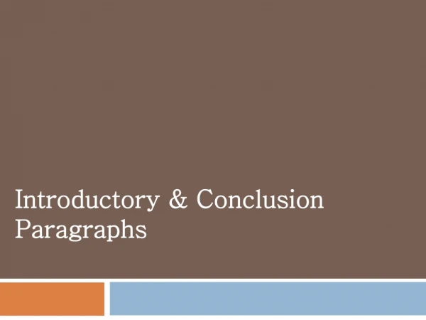 Introductory &amp; Conclusion Paragraphs