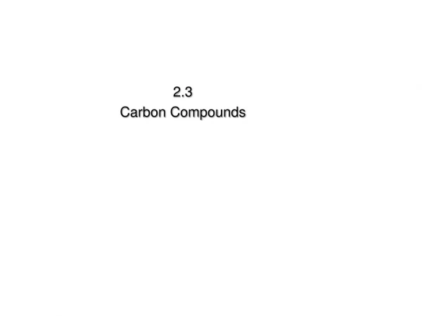 2.3  Carbon  Compounds