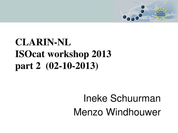 CLARIN-NL  ISOcat workshop 2013 part 2  (02-10-2013)