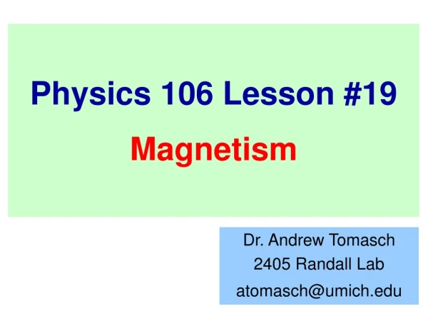 Physics 106 Lesson #19 Magnetism