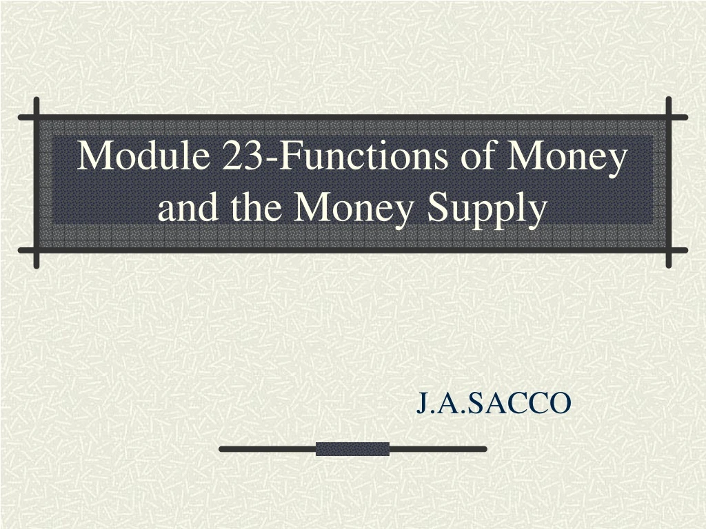 module 23 functions of money and the money supply