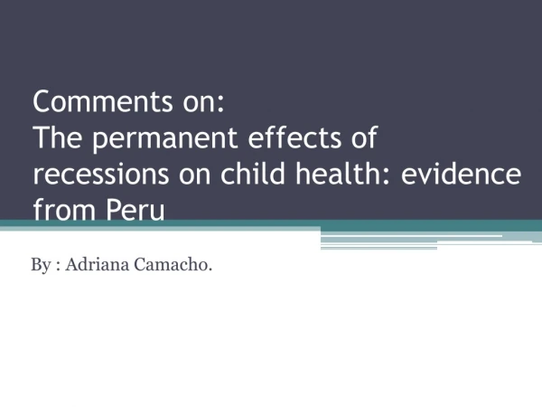 Comments on: The permanent effects of recessions on child health: evidence from Peru
