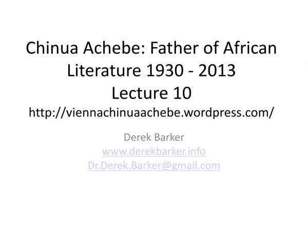 Chinua Achebe: Father of African Literature 1930 - 2013 Lecture  10