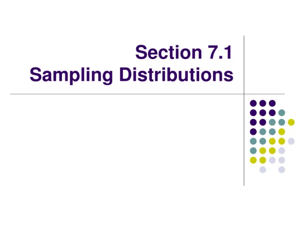 Section 7.1  Sampling Distributions