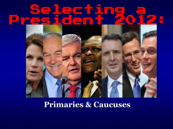 Selecting a President 2012: