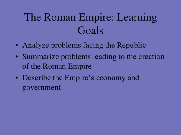 The Roman Empire: Learning Goals