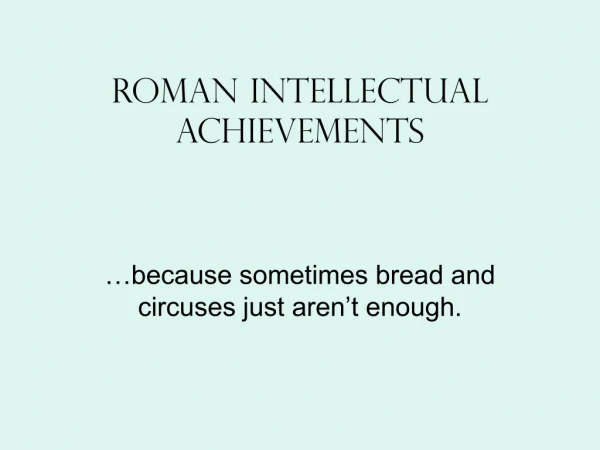 Roman Intellectual Achievements