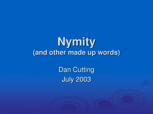 Nymity (and other made up words)
