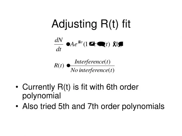 Adjusting R(t) fit