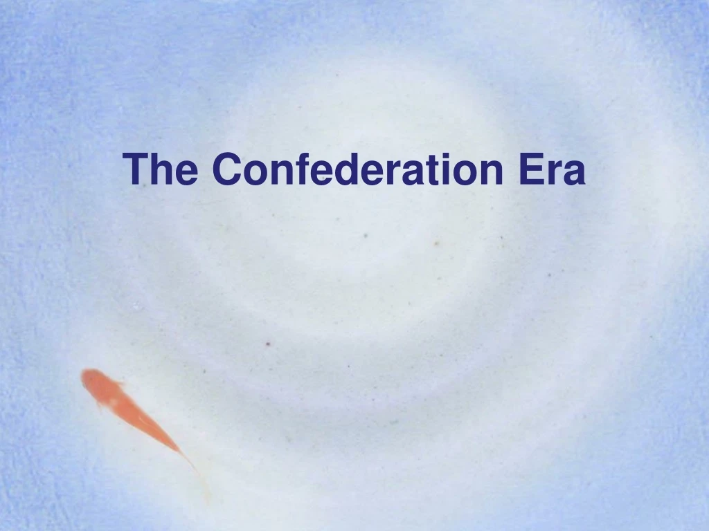 the confederation era