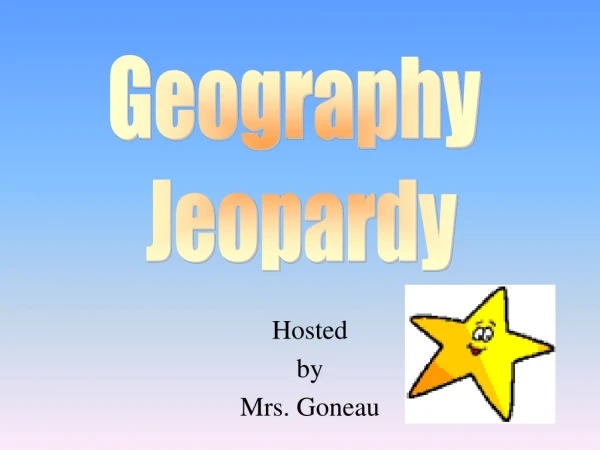 Hosted by Mrs. Goneau