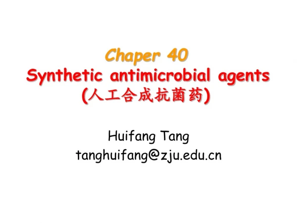 Chaper 40 Synthetic antimicrobial agents ( 人工合成抗菌药 )