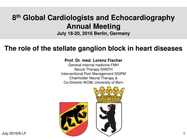 8 th  Global Cardiologists and Echocardiography Annual Meeting July 18-20, 2016 Berlin, Germany
