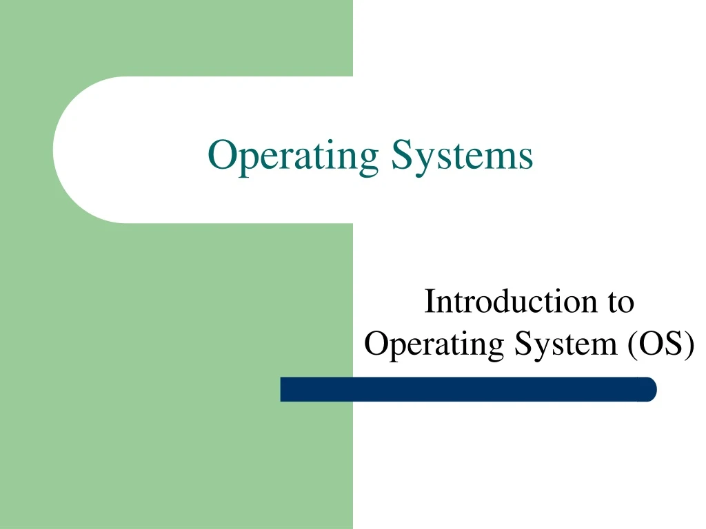 operating systems