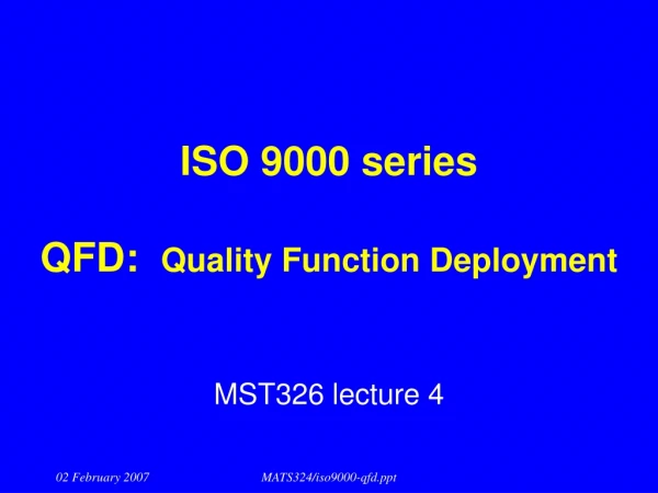 ISO  9000 series QFD:   Quality Function Deployment