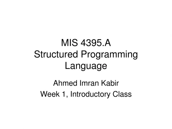 MIS 4395.A Structured Programming Language