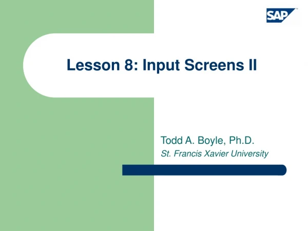 Lesson 8: Input Screens II