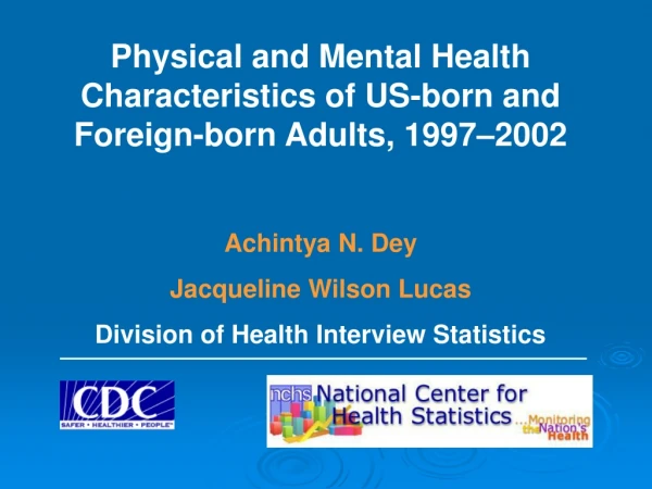 Physical and Mental Health Characteristics of US-born and Foreign-born Adults, 1997–2002